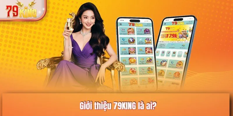 Giới thiệu 79KING là ai?