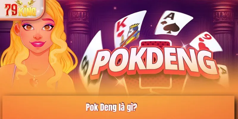 Pok Deng là gì?