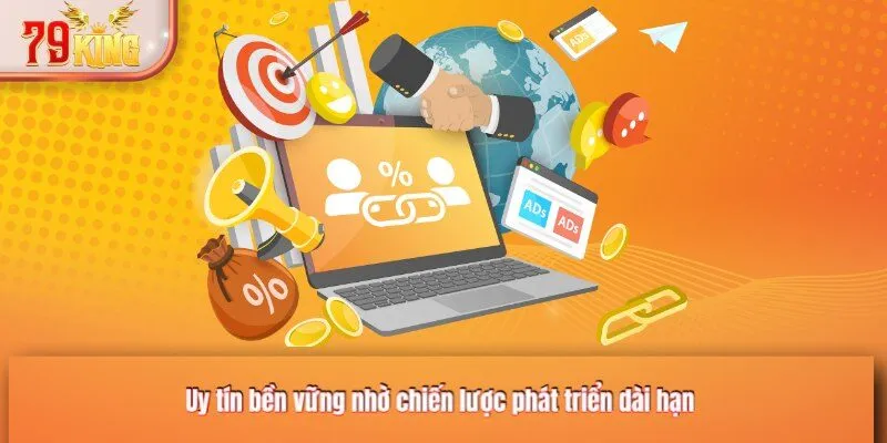 Uy tín bền vững nhờ chiến lược phát triển dài hạn